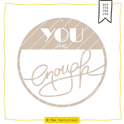 TheVectorians_Lasercutdatei You are enough
