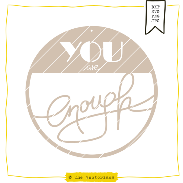 TheVectorians_Lasercutdatei You are enough
