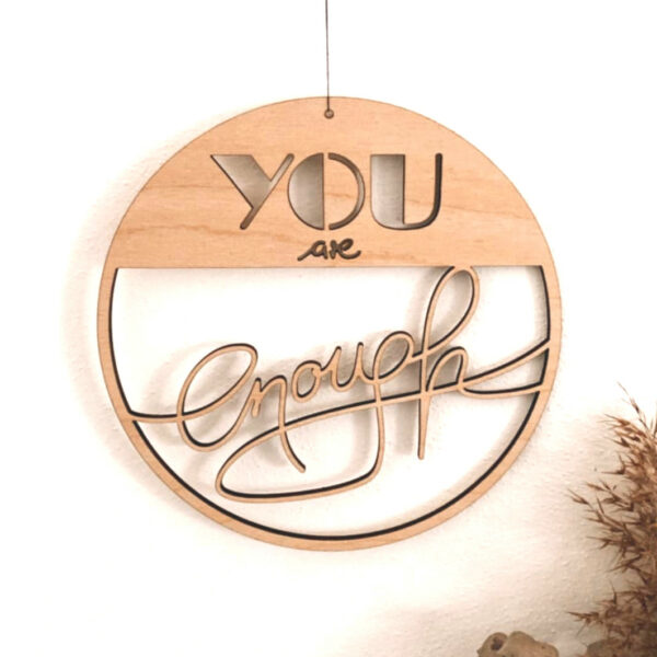 You are enough Lasercut [Digital] – Bild 3