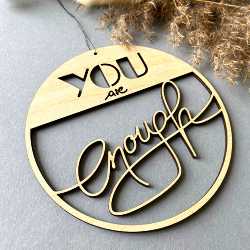 You are enough Lasercut [Digital] – Bild 2