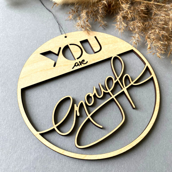 You are enough Lasercut [Digital] – Bild 2