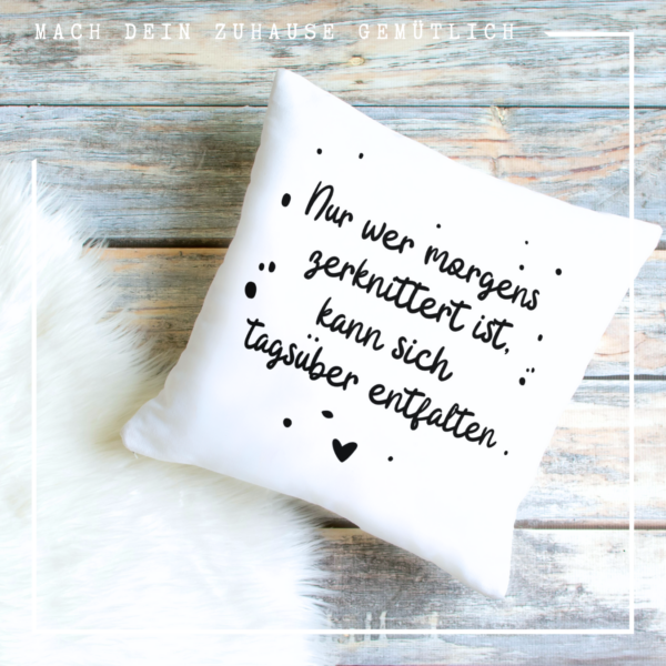 Motivationsspruch "Nur wer morgens zerknittert ist, kann sich tagsüber entfalten" [Digital] – Bild 4
