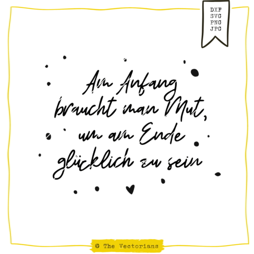 TheVectorians_Plotterdatei Spruch Anfang Mut