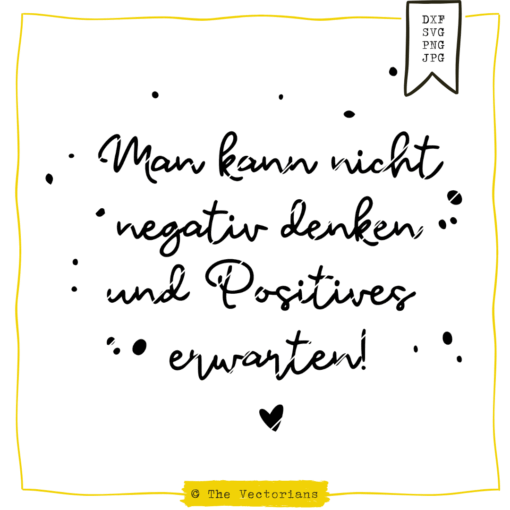TheVectorians_Plotterdatei Spruch Positiv denken