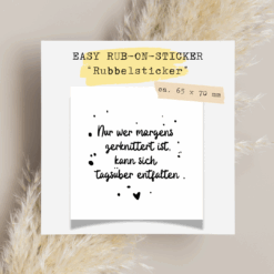 TheVectorians_rub-on Rubbelsticker_Spruch_Nur wer morgens zerknittert ist, kann sich tagsüber entfalten