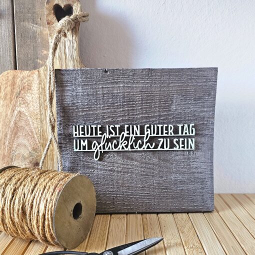 TheVectorians_Laserdatei_Spruch_Heute ist ein guter Tag um glücklich zu sein