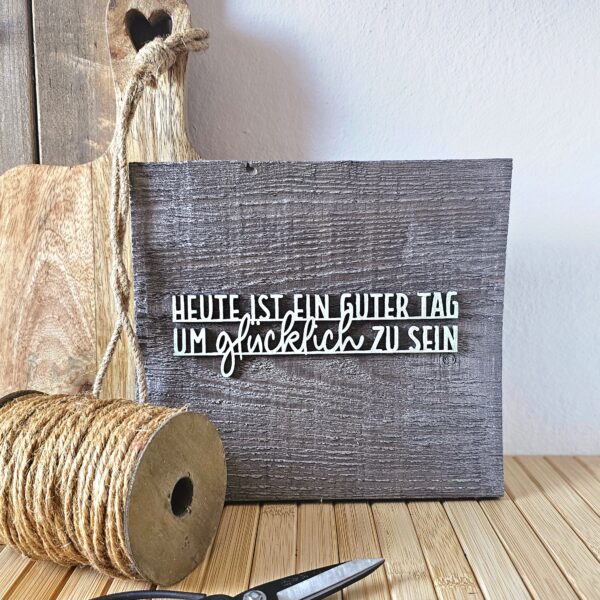 TheVectorians_Laserdatei_Spruch_Heute ist ein guter Tag um glücklich zu sein