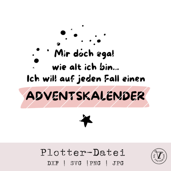 TheVectorians_plotterdatei_Spruch egal Adventskalender_Freebie