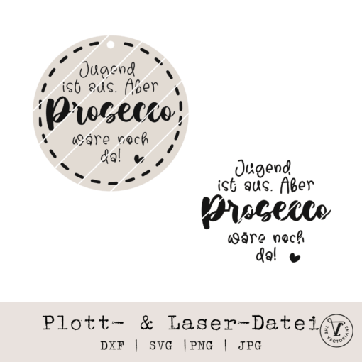 Runde Holz-Anhänger mit Gravur „Jugend ist aus. Aber Prosecco wäre noch da!“ – witziges DIY-Design für Plotter oder Laser