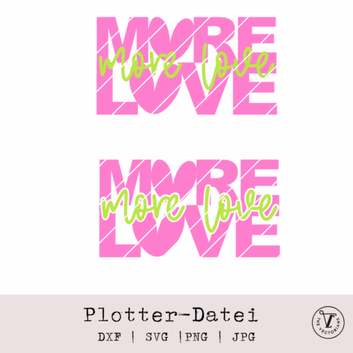 Plotterdatei „MORE LOVE“ – stylischer Schriftzug für Shirts, Taschen & Deko [Digital] – Bild 2