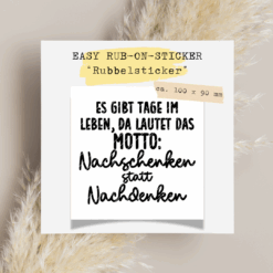 Rub-On-Sticker Nachschenken statt Nachdenken – witziger Spruchsticker