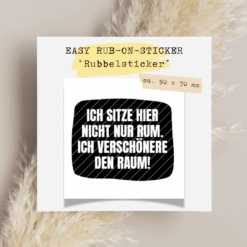 Rub-On-Sticker Ich verschönere den Raum – witziger Spruchsticker
